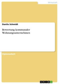 Title: Bewertung kommunaler Wohnungsunternehmen, Author: Danilo Schmidt