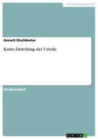 Title: Kants Einteilung der Urteile, Author: Annett Rischbieter