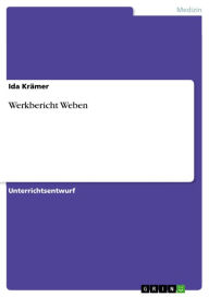 Title: Werkbericht Weben, Author: Ida Krämer