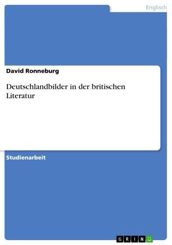 Deutschlandbilder in der britischen Literatur