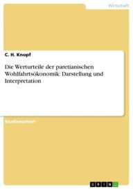 Title: Die Werturteile der paretianischen Wohlfahrtsökonomik: Darstellung und Interpretation, Author: C. H. Knopf