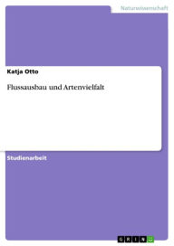 Title: Flussausbau und Artenvielfalt, Author: Katja Otto