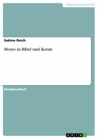 Title: Moses in Bibel und Koran, Author: Sabine Reich