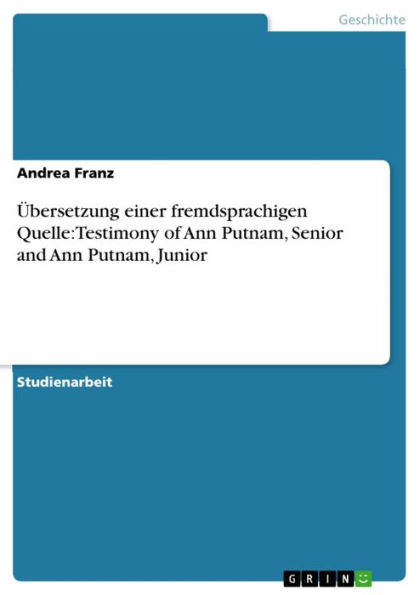 Übersetzung einer fremdsprachigen Quelle:Testimony of Ann Putnam, Senior and Ann Putnam, Junior