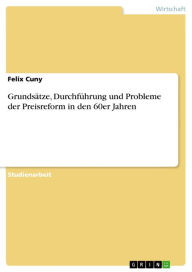 Title: Grundsätze, Durchführung und Probleme der Preisreform in den 60er Jahren, Author: Felix Cuny