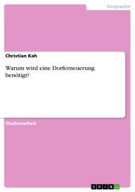 Title: Warum wird eine Dorferneuerung benötigt?, Author: Christian Kah