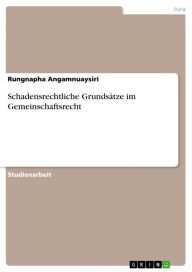 Title: Schadensrechtliche Grundsätze im Gemeinschaftsrecht, Author: Rungnapha Angamnuaysiri