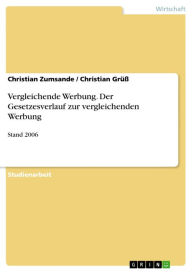 Title: Vergleichende Werbung. Der Gesetzesverlauf zur vergleichenden Werbung: Stand 2006, Author: Christian Zumsande