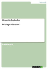 Title: Zweitspracherwerb, Author: Mirjam Rothenbacher