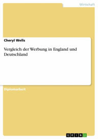 Title: Vergleich der Werbung in England und Deutschland, Author: Cheryl Wells