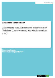 Title: Zuordnung von Zündkerzen anhand einer Teileliste (Unterweisung Kfz-Mechatroniker / -in), Author: Alexander Schönemann