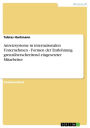 Anreizsysteme in internationalen Unternehmen - Formen der Entlohnung grenzüberschreitend eingesetzter Mitarbeiter: Formen der Entlohnung grenzüberschreitend eingesetzter Mitarbeiter