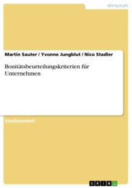 Title: Bonitätsbeurteilungskriterien für Unternehmen, Author: Martin Sauter