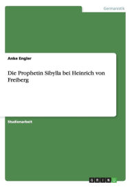 Die Prophetin Sibylla bei Heinrich von Freiberg