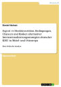 Export vs Direktinvestition. Bedingungen, Chancen und Risiken alternativer Internationalisierungsstrategien deutscher KMU in Mittel- und Osteuropa: Eine kritische Analyse