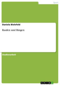 Title: Raufen und Ringen, Author: Daniela Bielefeld