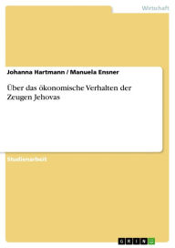 Title: Über das ökonomische Verhalten der Zeugen Jehovas, Author: Johanna Hartmann