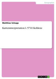 Title: Karteninterpretation L 5710 Koblenz, Author: Matthias Schopp