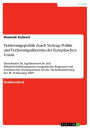 Verfassungspolitik durch Vertrag: Politik und Verfassungsdilemma der Europäischen Union: Demokratische, legitimatorische und Effektivitätsdiskrepanzen europäischen Regierens und resultierende Konsequenzen für die Nicht-Ratifizierung der EU Verfassung 2005