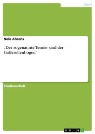 Title: 'Der sogenannte Tennis- und der Golferellenbogen', Author: Nele Ahrens