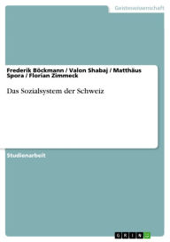 Title: Das Sozialsystem der Schweiz, Author: Frederik Böckmann