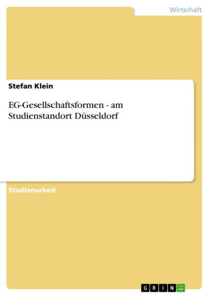 EG-Gesellschaftsformen - am Studienstandort Düsseldorf: am Studienstandort Düsseldorf