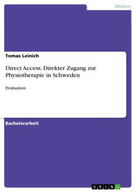 Title: Direct Access. Direkter Zugang zur Physiotherapie in Schweden: Evaluation, Author: Tomas Leinich