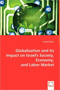 Globalization and Its Impact on Israel's Society, Economy, and Labor Market