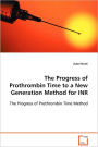 The Progress Of Prothrombin Time To A New Generation Method For Inr
