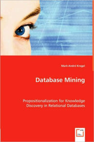 Database Mining. Propositionalization For Knowledge Discovery In Relational Databases