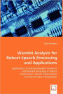 Wavelet Analysis for Robust Speech Processing and Applications