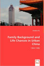 Family Background And Life Chances In Urban China