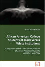 African American College Students At Black Versus White Institutions