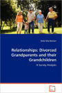 Relationships: Divorced Grandparents and Their Grandchildren