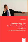 Methodology for Systemic Creation of Services