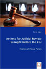 Actions For Judicial Review Brought Before The Ecj