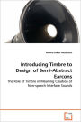 Introducing Timbre To Design Of Semi-Abstract Earcons - The Role Of Timbre In Meaning Creation Of Non-Speech Interface Sounds