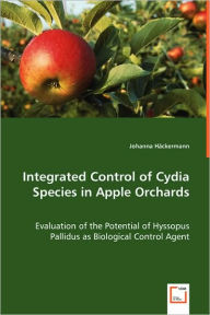 Integrated Control of Cydia Species In Apple Orchards - Evaluation of The Potential of Hyssopus Pallidus As Biological Control Agent