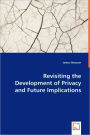 Revisiting The Development Of Privacy And Future Implications