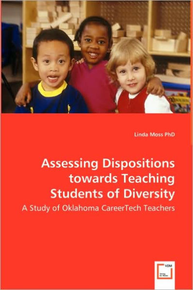 Assessing Dispositions towards Teaching Students of Diversity - A Study of Oklahoma CareerTech Teachers