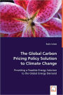 The Global Carbon Pricing Policy Solution To Climate Change
