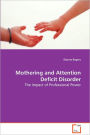 Mothering And Attention Deficit Disorder