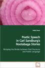 Poetic Speech in Carl Sandburg's Rootabaga Stories Bridging the Divide Between Oral Discourse and Poetic Language
