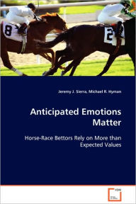 Anticipated Emotions Matter