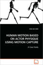 HUMAN MOTION BASED ON ACTOR PHYSIQUE USING MOTION CAPTURE