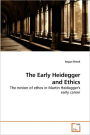 The Early Heidegger And Ethics