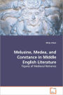 Melusine, Medea, And Constance In Middle English Literature - Figures Of Medieval Romance