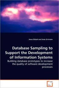 Database Sampling To Support The Development Of Information Systems - Building Database Prototypes To Increase The Quality Of Software Development Processes