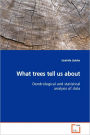 What Trees Tell Us About
