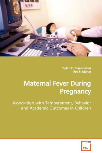 Maternal Fever During Pregnancy By Stefan C. Dombrowski, Paperback 